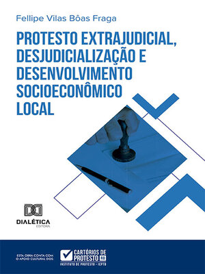 cover image of Protesto extrajudicial, desjudicialização e desenvolvimento socioeconômico local